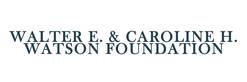 Walter E and Caroline H Watson Foundation